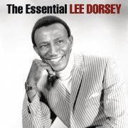Lee Dorsey - The Essential Lee Dorsey (2014)
