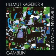 Helmut Kagerer 4, Roman Schwaller - Gamblin' (1997)