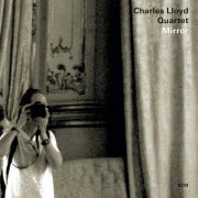 Charles Lloyd Quartet - Mirror (2010) [Hi-Res]
