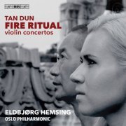 Eldbjørg Hemsing, Oslo Philharmonic Orchestra & Tan Dun - Tan Dun: Fire Ritual (2019) [Hi-Res]