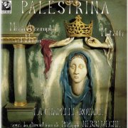 La Chapelle Royale, Philippe Herreweghe - Palestrina: Missa Assumpta est Maria & Motetti (1999)