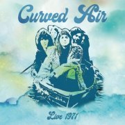 Curved Air - Live 1971 (2022)