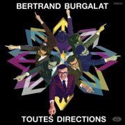 Bertrand Burgalat - Toutes Directions (Bonus Track Version) (2012) [Hi-Res]