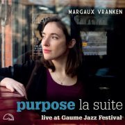 Margaux Vranken, Daniel Jonkers, Tom Bourgeois, Fil Caporali - Purpose, la Suite (Live at Gaume Jazz Festival) (2022)