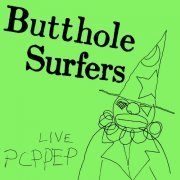 Butthole Surfers - PCPPEP (2024 Remaster) (1984) [Hi-Res]