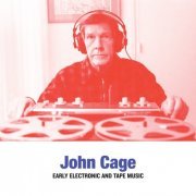 John Cage, Langham Research Centre - Early Electronic & Tape Music (2014)