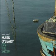 Mark O'Leary - On The Shore (2007)