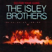 The Isley Brothers - Go For Your Guns (2011)