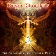 Desert Dwellers - The Great Mystery Remixes Part 2 (2015)