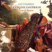 Les Timbres - François Couperin: Concerts royaux (2018) [Hi-Res]