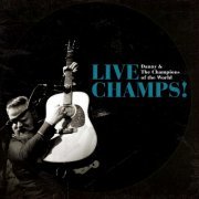 Danny And The Champions Of The World - Live Champs! (2014)