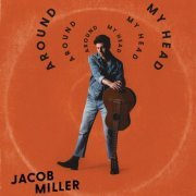 Jacob Miller - Around My Head (2022)