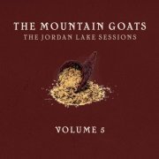 The Mountain Goats - The Jordan Lake Sessions: Volume 5 (2022) [Hi-Res]