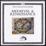 VA - Medieval & Renaissance: The Florilegium Series (2016)