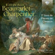 Fernando De Luca - Beauvarlet-Charpentier: 1er livre de Pièces de Clavecin (2024) [Hi-Res]