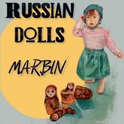 Marbin - Russian Dolls (2021)