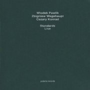 Wlodek Pawlik, Zbigniew Wegehaupt, Cezary Konrad - Standards Live, vol. 1 & 2 (1996)