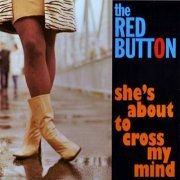 The Red Button - She's About To Cross My Mind (2007)