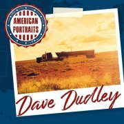 Dave Dudley - American Portraits: Dave Dudley (2020)