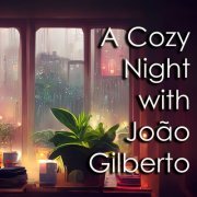 Joao Gilberto - A Cozy Night with João Gilberto (2023)