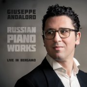 Giuseppe Andaloro - Russian Piano Works (Live in Bergamo) (2019)