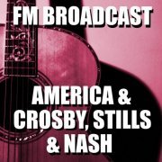 America and Crosby, Stills & Nash - FM Broadcast America & Crosby, Stills & Nash (2020)