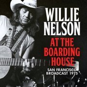Willie Nelson - At The Boarding House (2018)