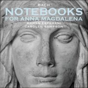 Mahan Esfahani & Carolyn Sampson - Bach: Notebooks for Anna Magdalena (2023) [Hi-Res]
