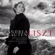 Andrea Kauten - Liszt: Sonata in B minor, Dante Sonata (2011)
