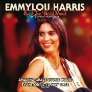 Emmylou Harris & The Hot Band - Live At The Amazing Coffee House, Evanston, Il 15th May 1975 (Remastered) (2015)