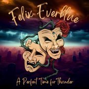 Felix Everblue - A Perfect Time for Thunder (2024)