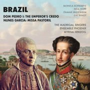 Ensemble Phoenix, Myrna Herzog, The Madrigal Singers - Brazil: Dom Pedro I, The Emperor's Credo & José Maurício Nunes Garcia, Missa Pastoril (2023) [Hi-Res]