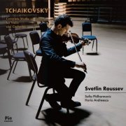 Svetlin Roussev, Sofia Philharmonic Orchestra - Tchaikovsky: Complete Works for Violin and Orchestra (2022)