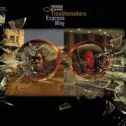 Troublemakers - Express Way (2004) [.flac 24bit/44.1kHz]