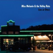 Miss Melanie & the Valley Rats - Live At Otto's (2015)
