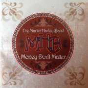 Martin Harley Band - Money Don't Matter (2005)