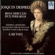 A Sei Voci, Bernard Fabre-Garrus - Desprez: Missa Hercules Dux Ferrariae (1997)