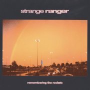 Strange Ranger - Remembering the Rockets (2019) [FLAC]