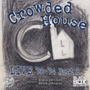 Crowded House - Live 92-94, Pt. 2 (2021)