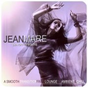 Jean Mare - Seven Dreams (A Smooth Transition From from Lounge to Ambient & Chill) (2015)