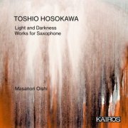 Masanori Oishi - Toshio Hosokawa: Light and Darkness. Works for Saxophone (2024) Hi-Res