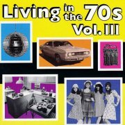 VA - Living In The 70s Vol. III [2CD] (1996)