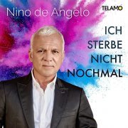 Nino De Angelo - Ich sterbe nicht nochmal (2021)