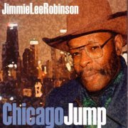 Jimmie Lee Robinson - Chicago Jump (2004)