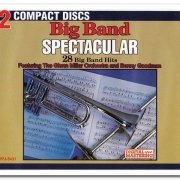 The Glenn Miller Orchestra &  Benny Goodman - Big Band Spectacular Vol. 1 & 2 (1994)