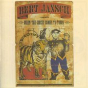 Bert Jansch - When The Circus Comes To Town (1995) CD-Rip