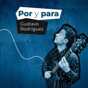 Gustavo Rodriguez - Por y para (2024)