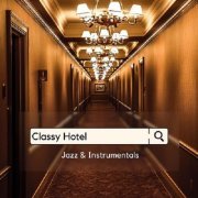 VA - Classy Hotel - Jazz & Instrumentals (2024)