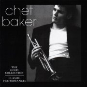 Chet Baker - The Gold Collection: Classic Performances (1999)
