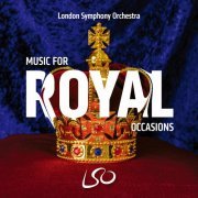 London Symphony Orchestra - Music for Royal Occasions (2023)